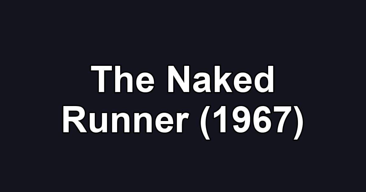 The Naked Runner (1967)