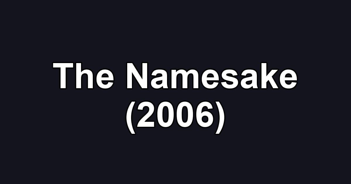 The Namesake (2006)