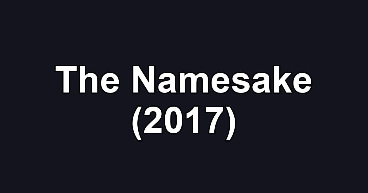 The Namesake (2017)