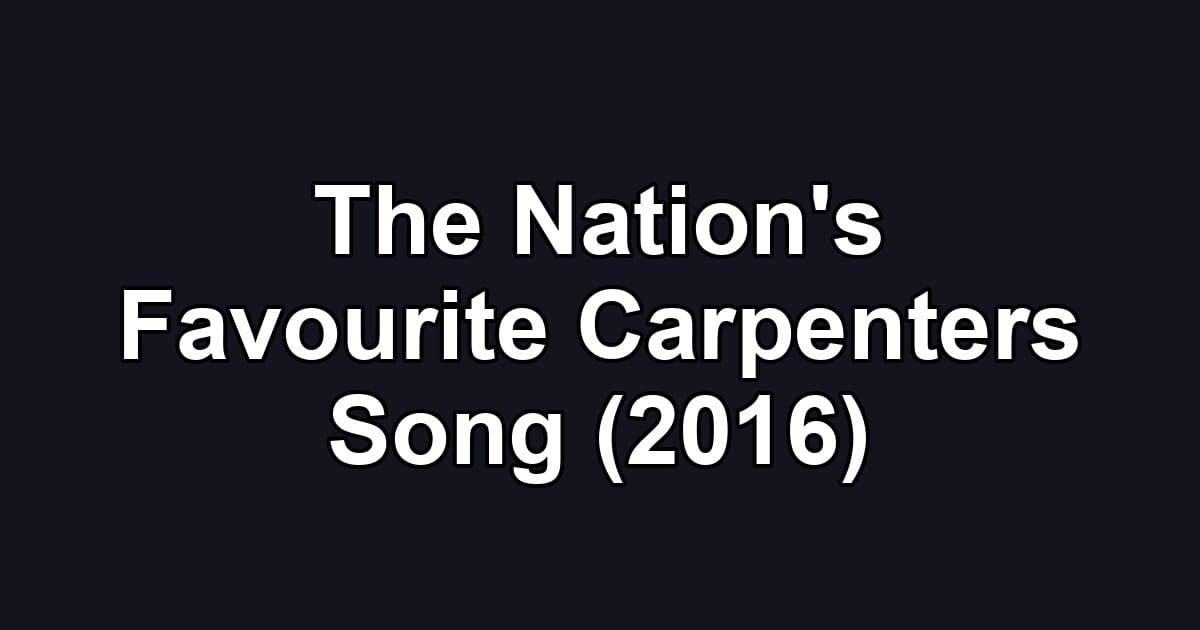 The Nation's Favourite Carpenters Song (2016)