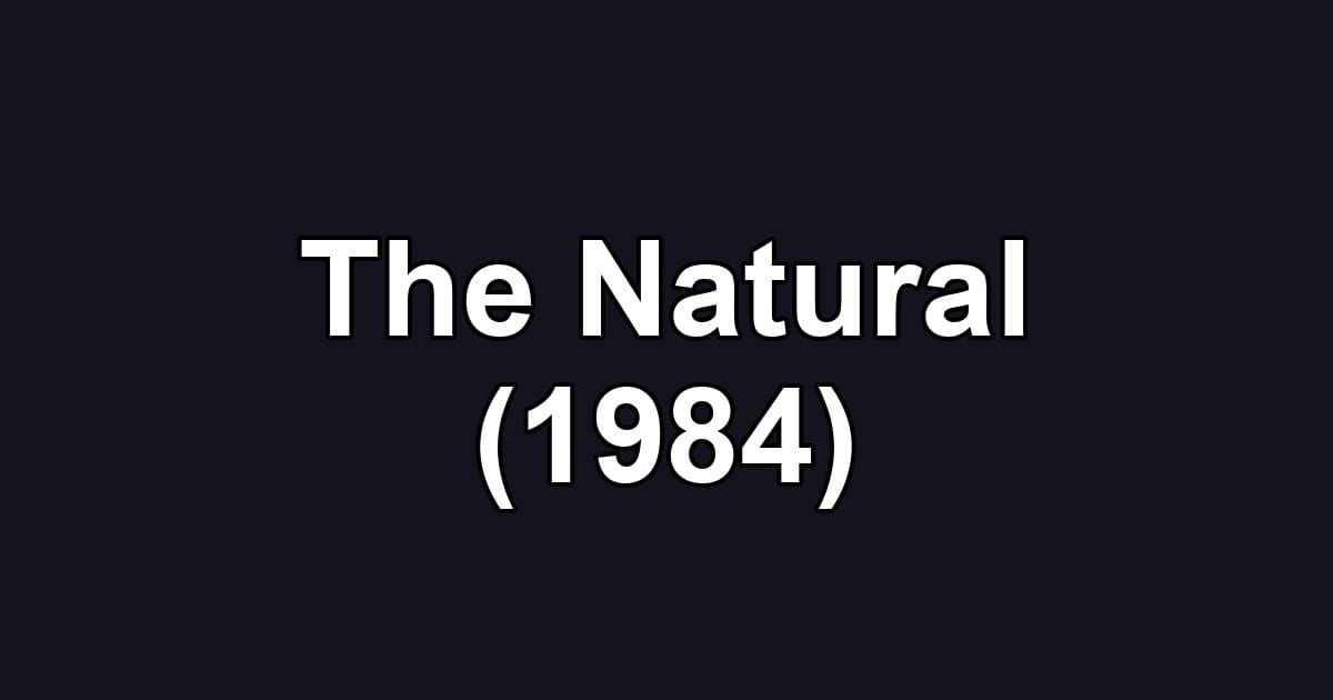 The Natural (1984)