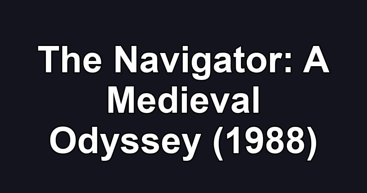 The Navigator: A Medieval Odyssey (1988)