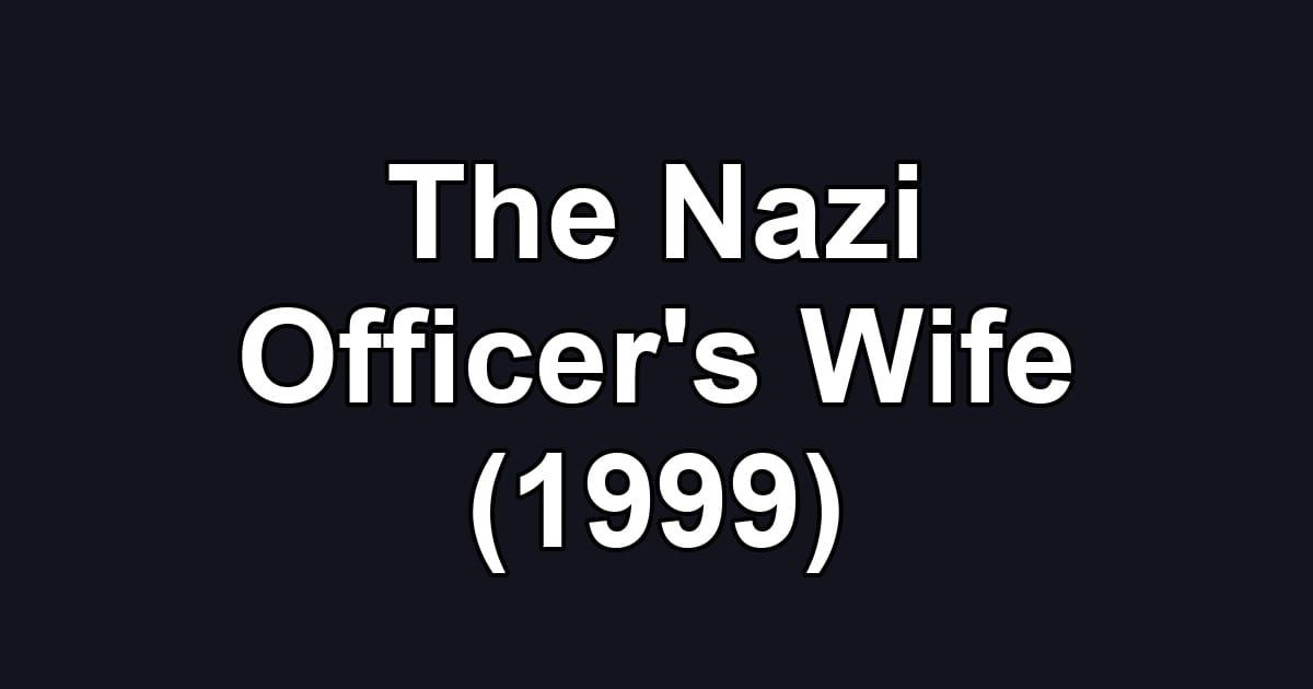 The Nazi Officer's Wife (1999)