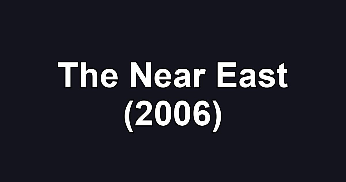 The Near East (2006)