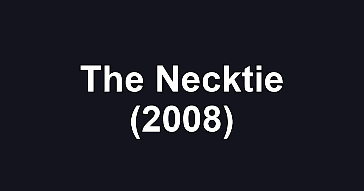 The Necktie (2008)