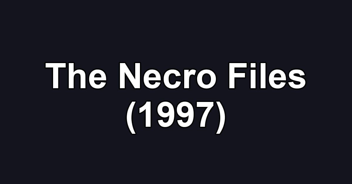 The Necro Files (1997)