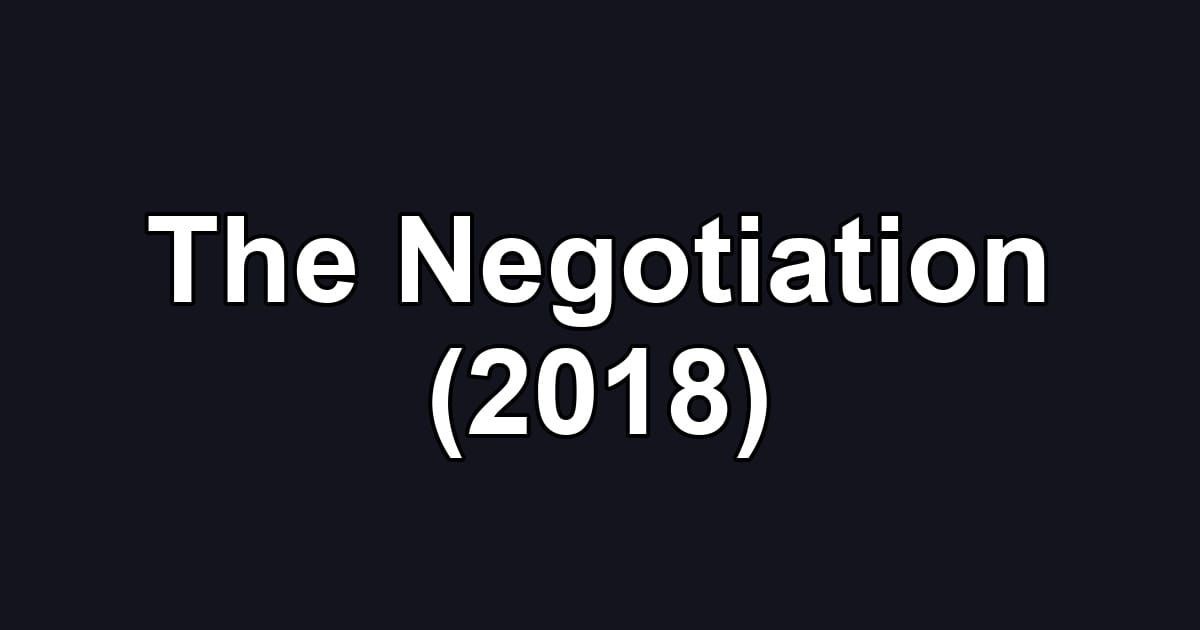 The Negotiation (2018)
