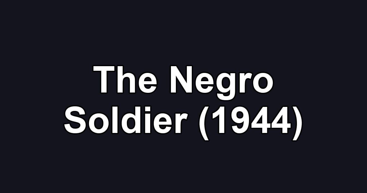 The Negro Soldier (1944)