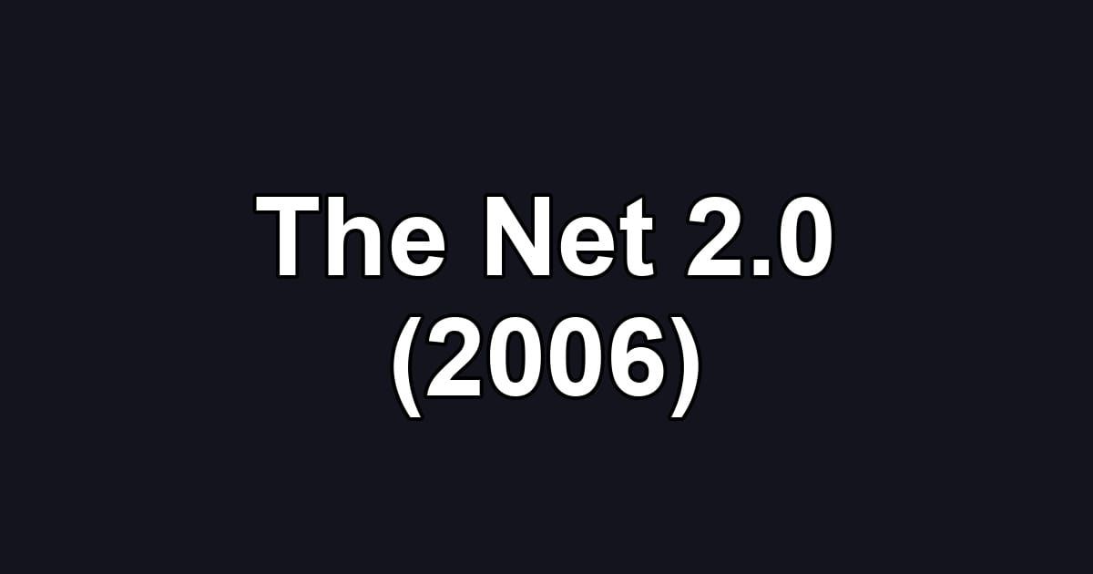 The Net 2.0 (2006)
