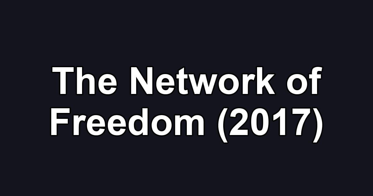 The Network of Freedom (2017)