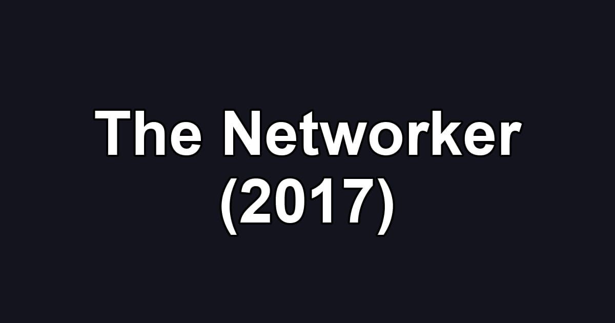 The Networker (2017)