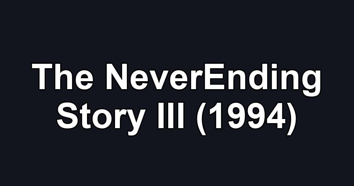 The NeverEnding Story III (1994)