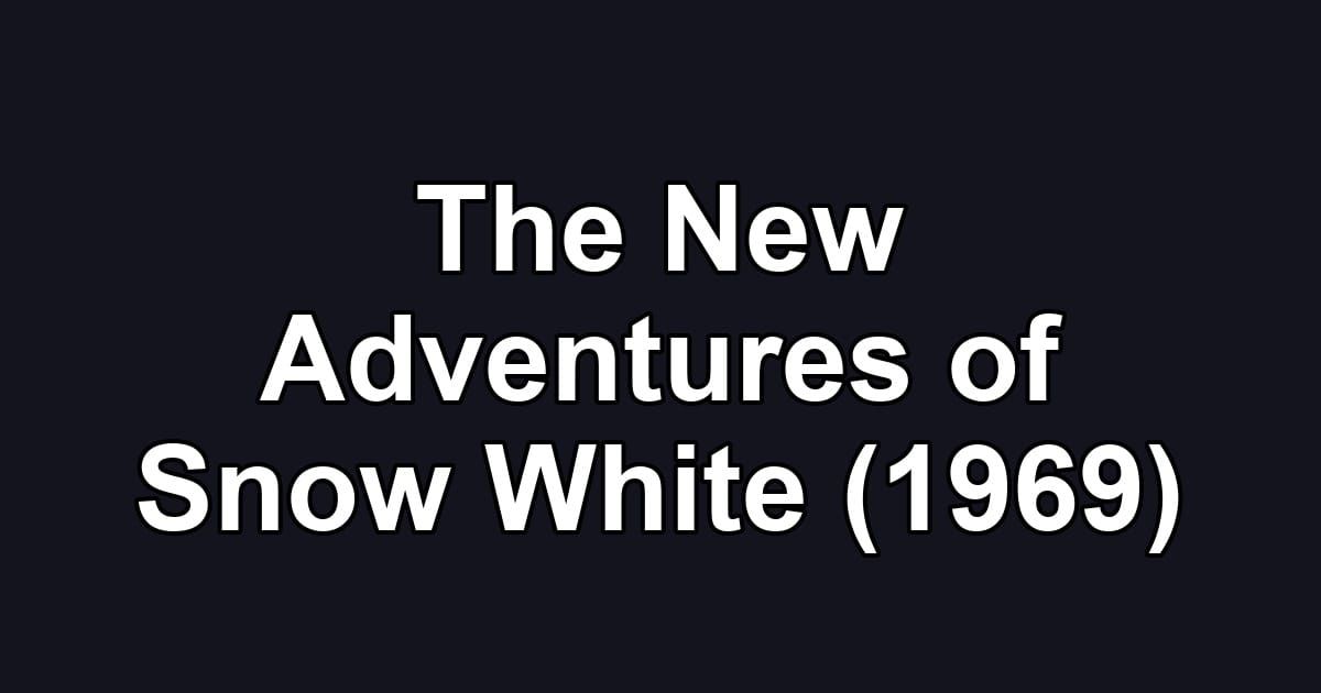 The New Adventures of Snow White (1969)