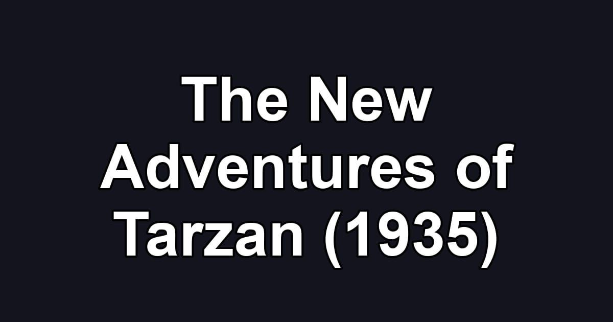 The New Adventures of Tarzan (1935)