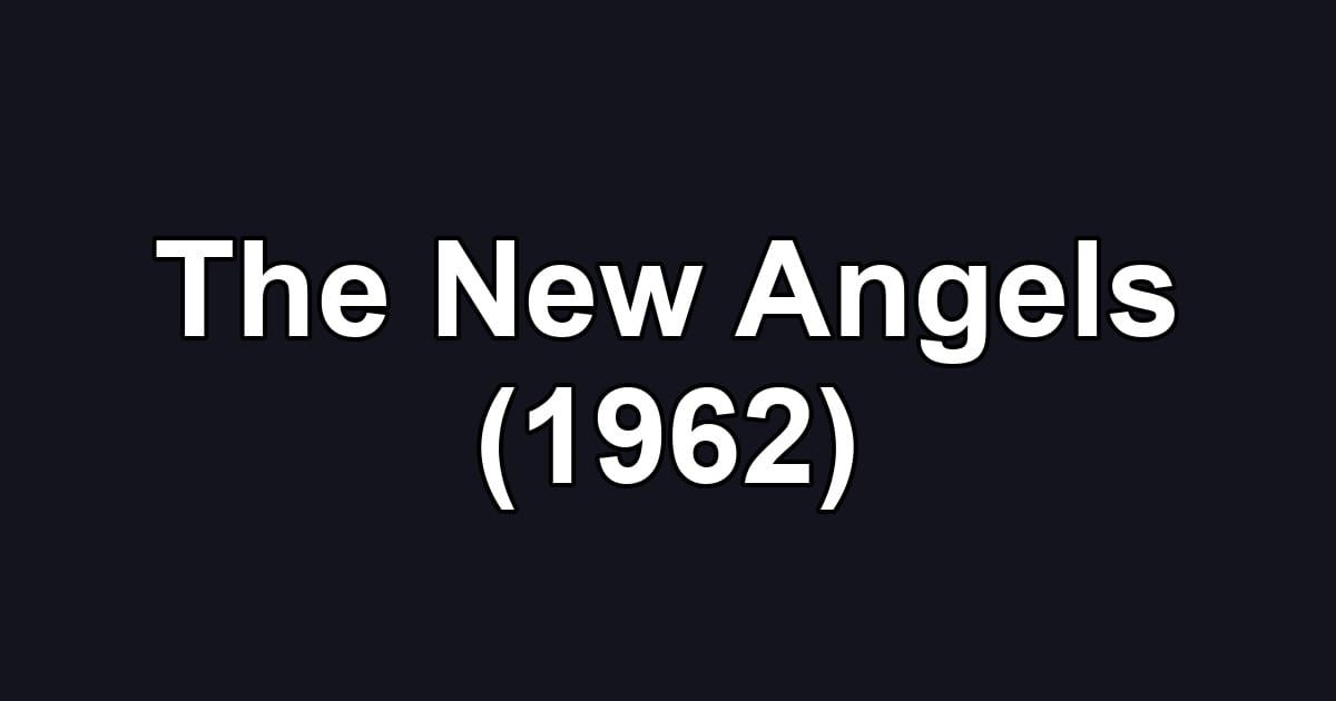 The New Angels (1962)