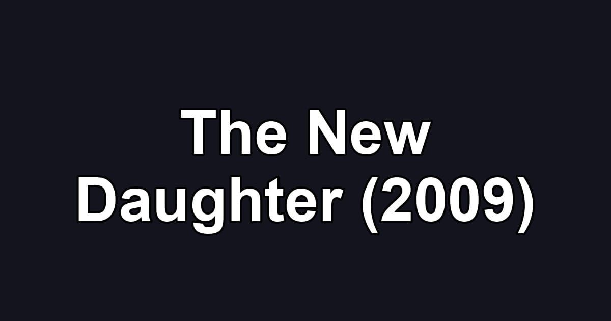 The New Daughter (2009)
