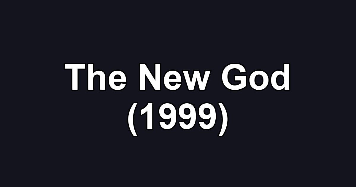 The New God (1999)