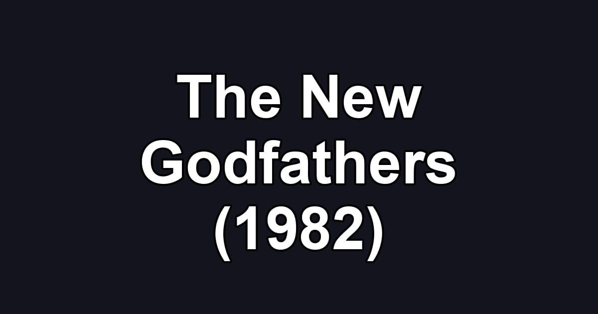 The New Godfathers (1982)