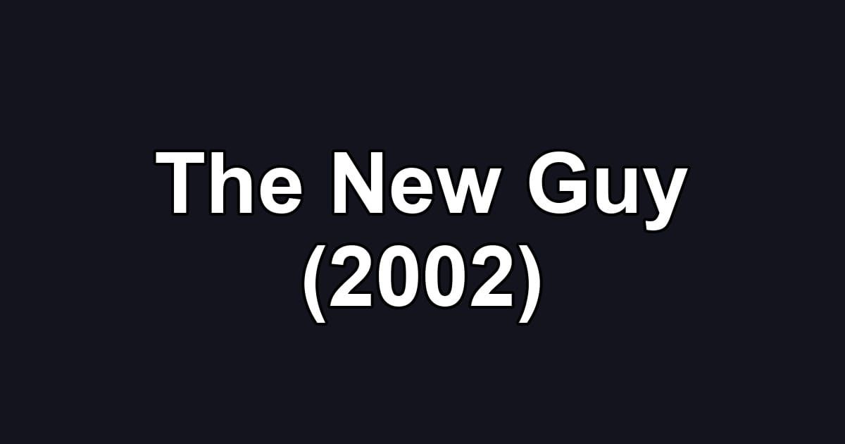 The New Guy (2002)