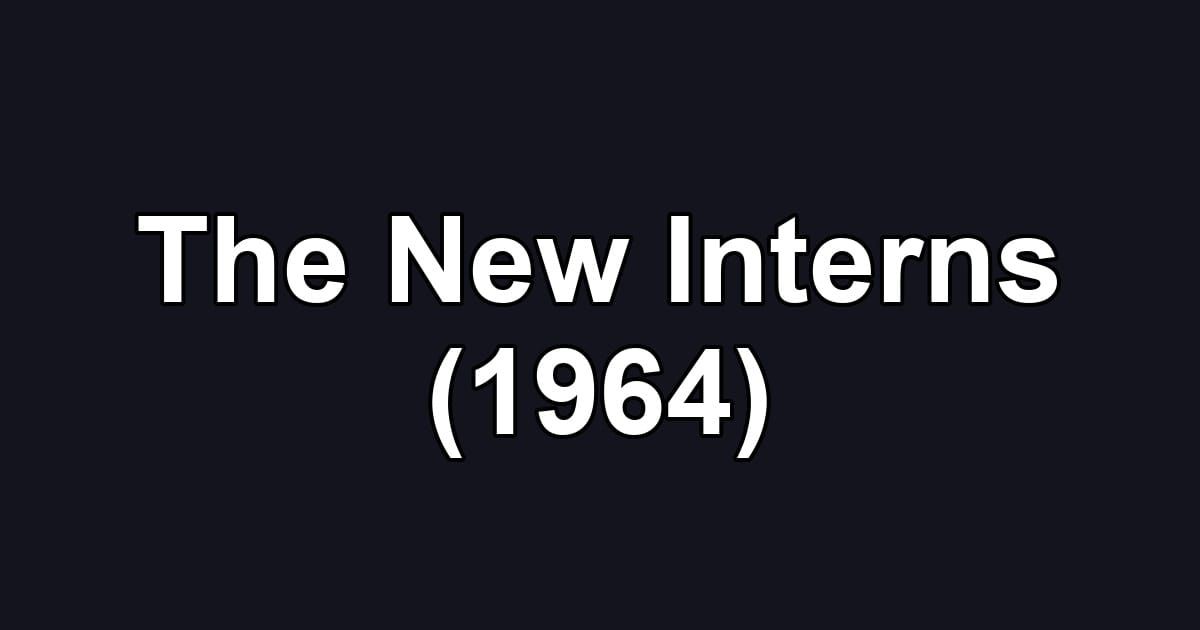 The New Interns (1964)