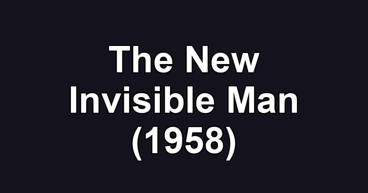 The New Invisible Man (1958)