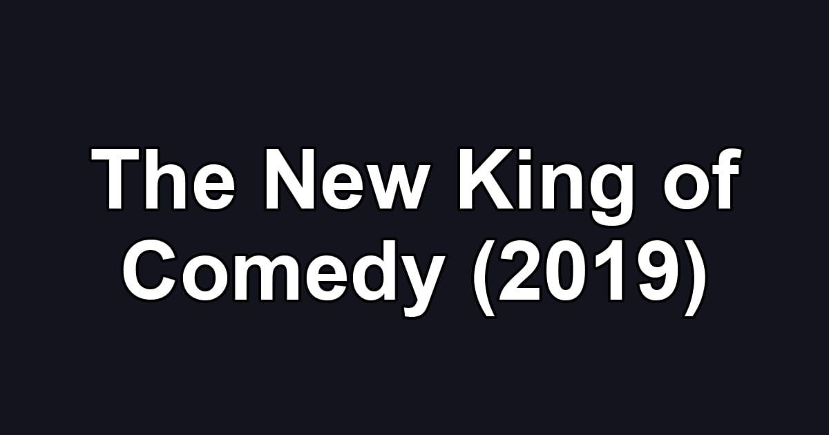 The New King of Comedy (2019)