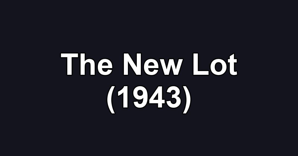 The New Lot (1943)