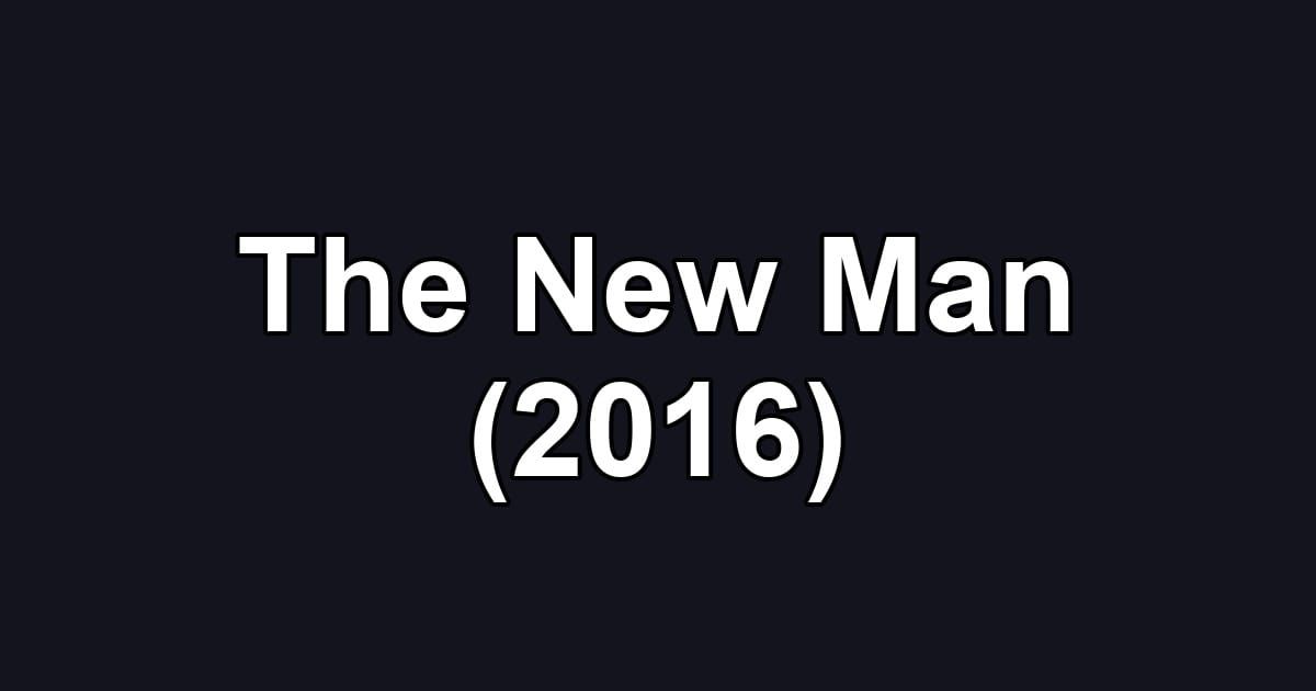The New Man (2016)