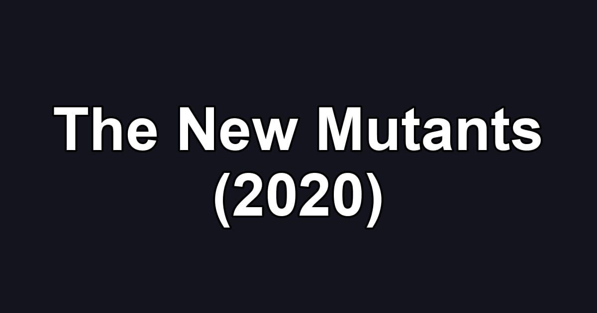 The New Mutants (2020)