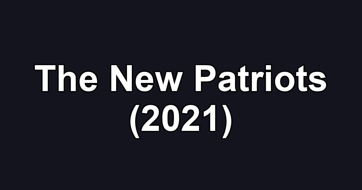 The New Patriots (2021)