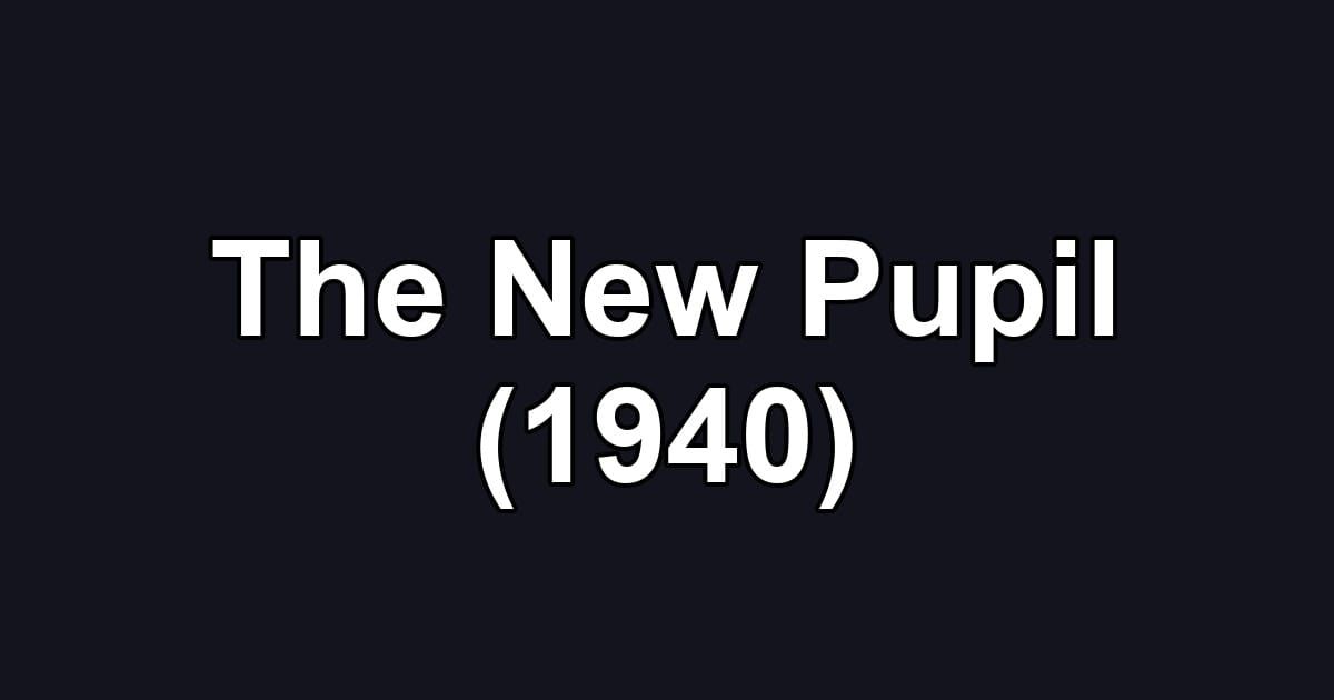 The New Pupil (1940)