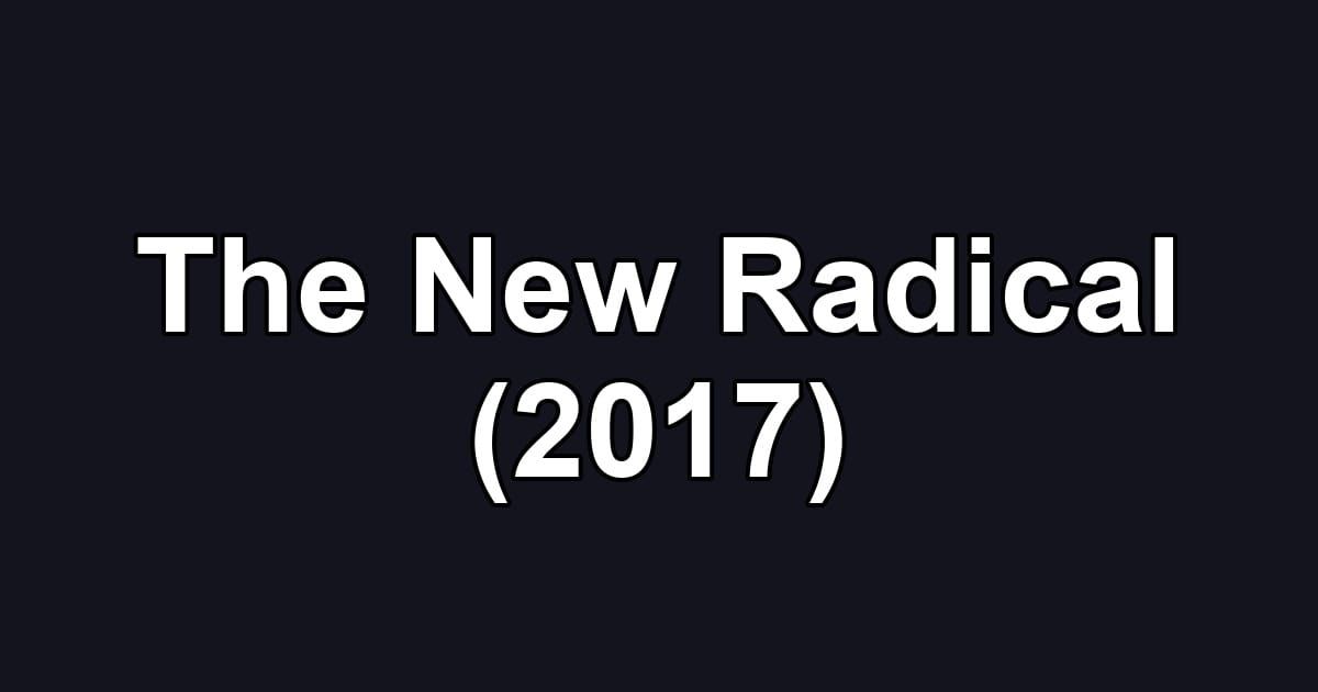 The New Radical (2017)