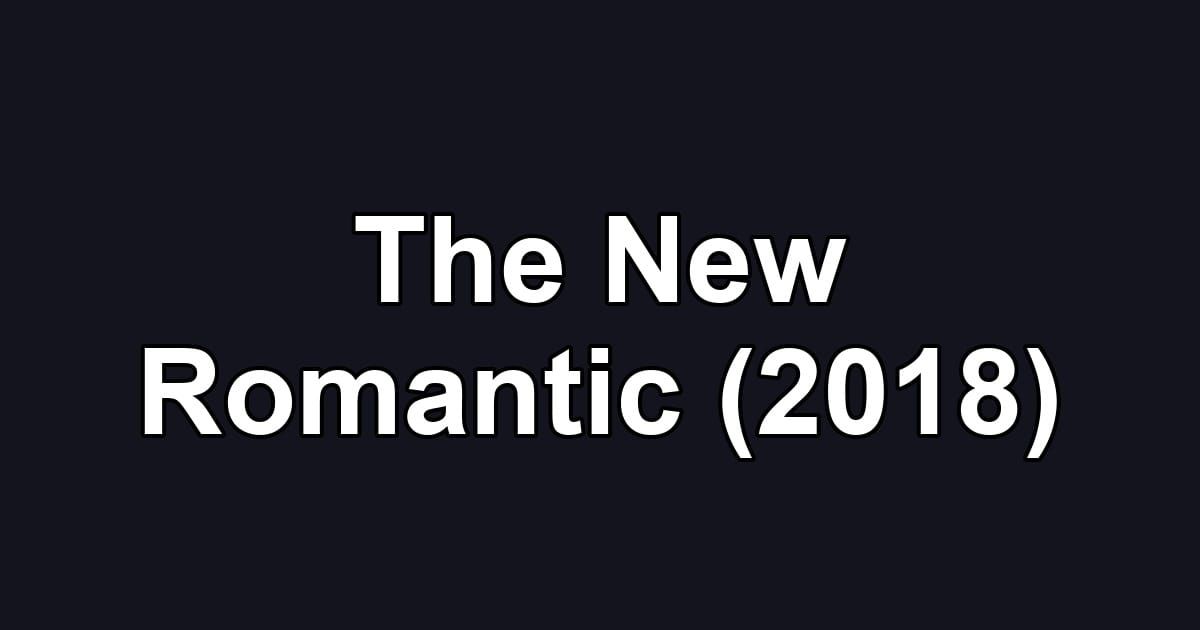 The New Romantic (2018)