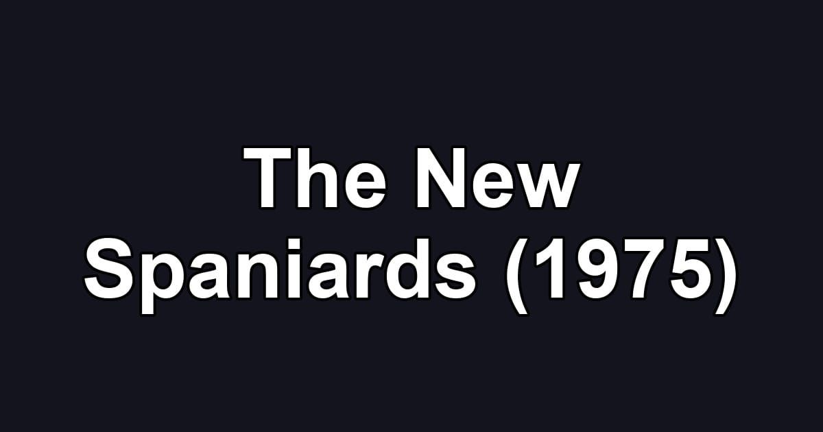 The New Spaniards (1975)