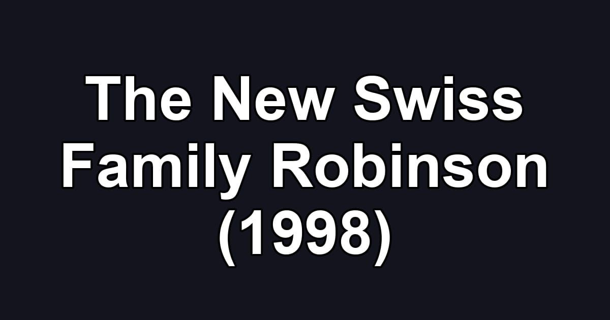 The New Swiss Family Robinson (1998)