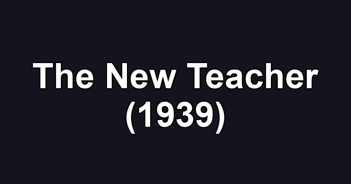 The New Teacher (1939)