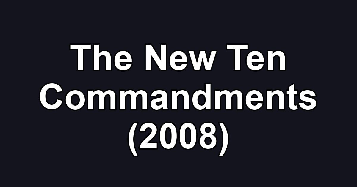 The New Ten Commandments (2008)