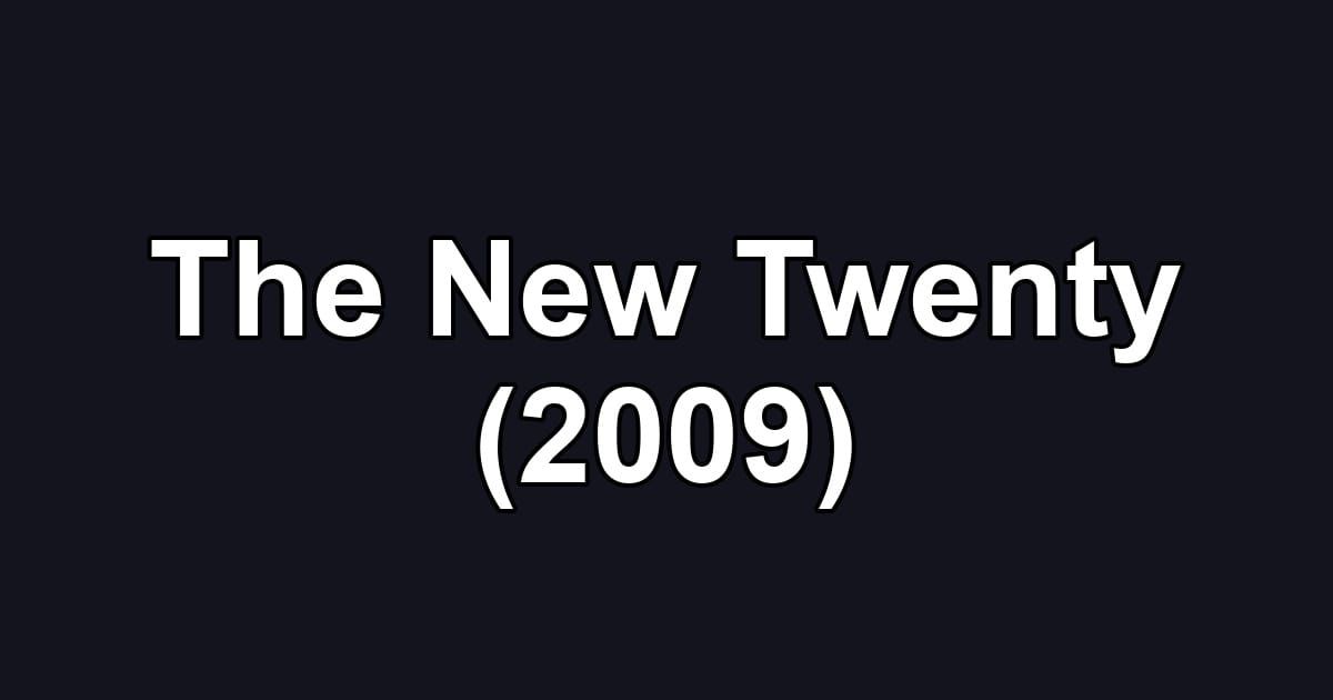The New Twenty (2009)