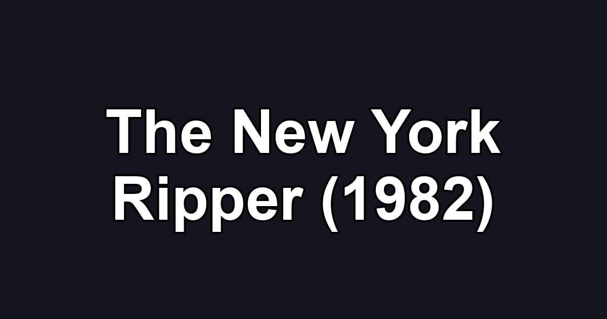 The New York Ripper (1982)