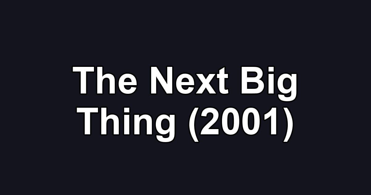 The Next Big Thing (2001)