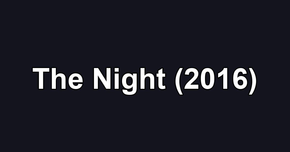 The Night (2016)