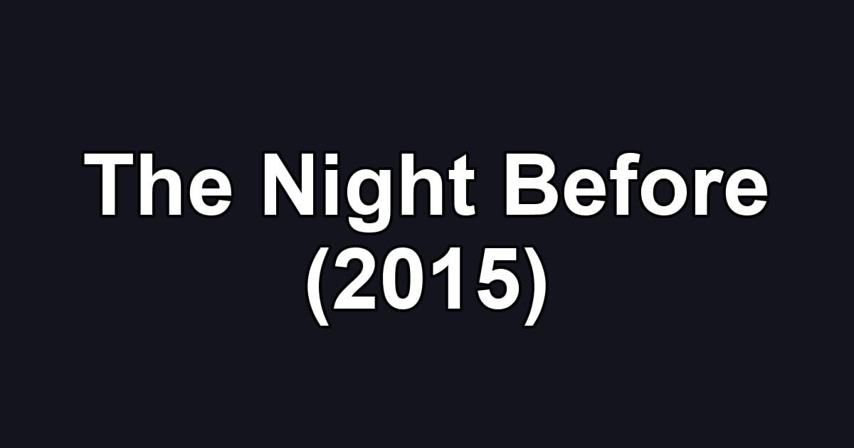 The Night Before (2015)