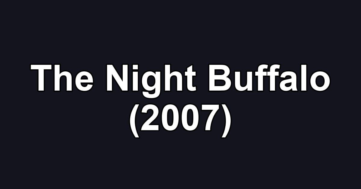 The Night Buffalo (2007)