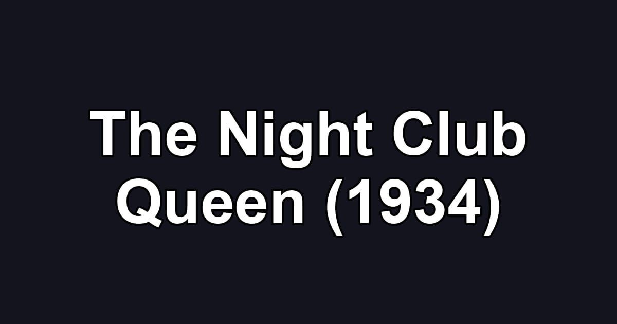 The Night Club Queen (1934)