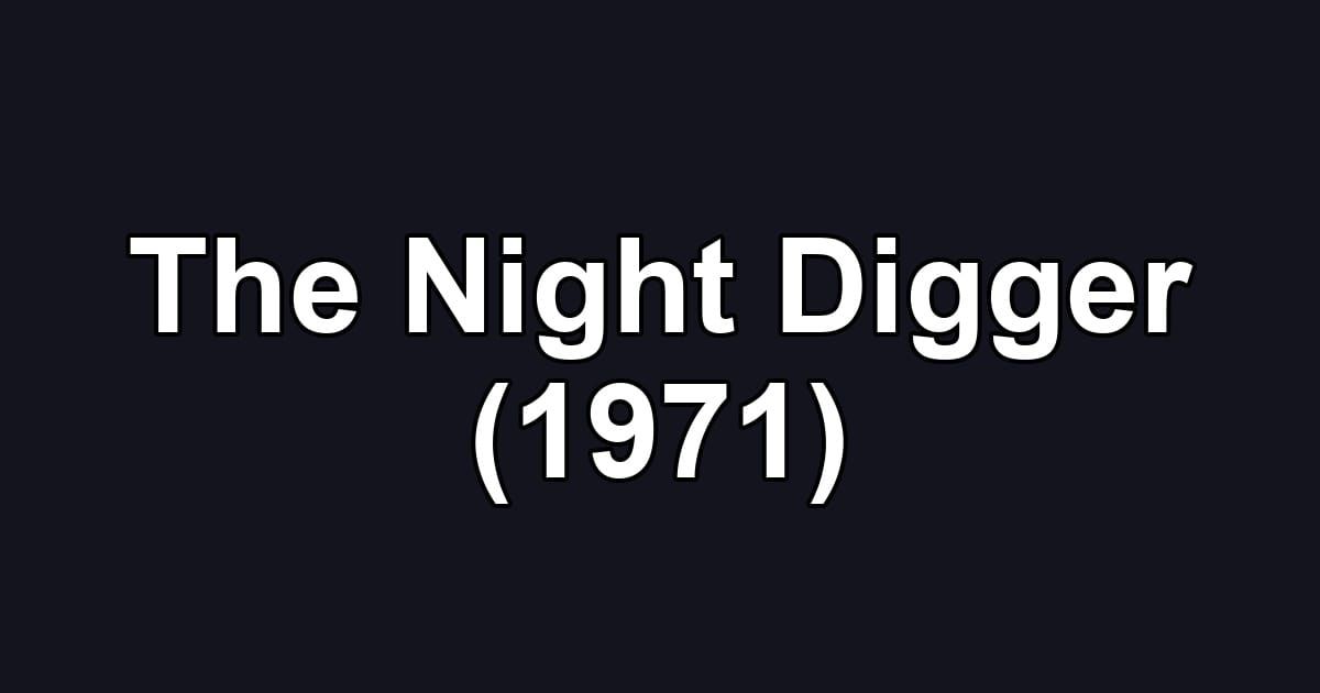 The Night Digger (1971)
