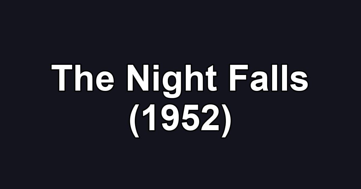 The Night Falls (1952)