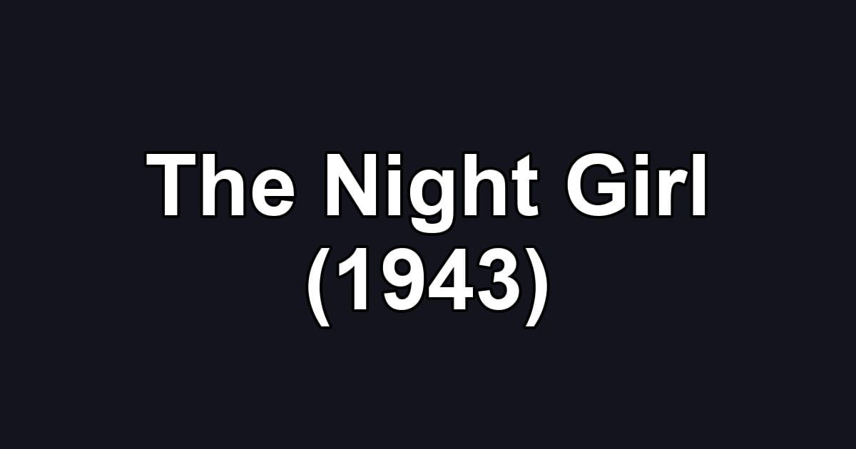 The Night Girl (1943)
