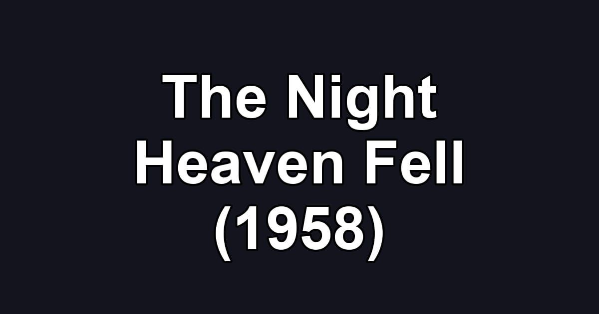 The Night Heaven Fell (1958)