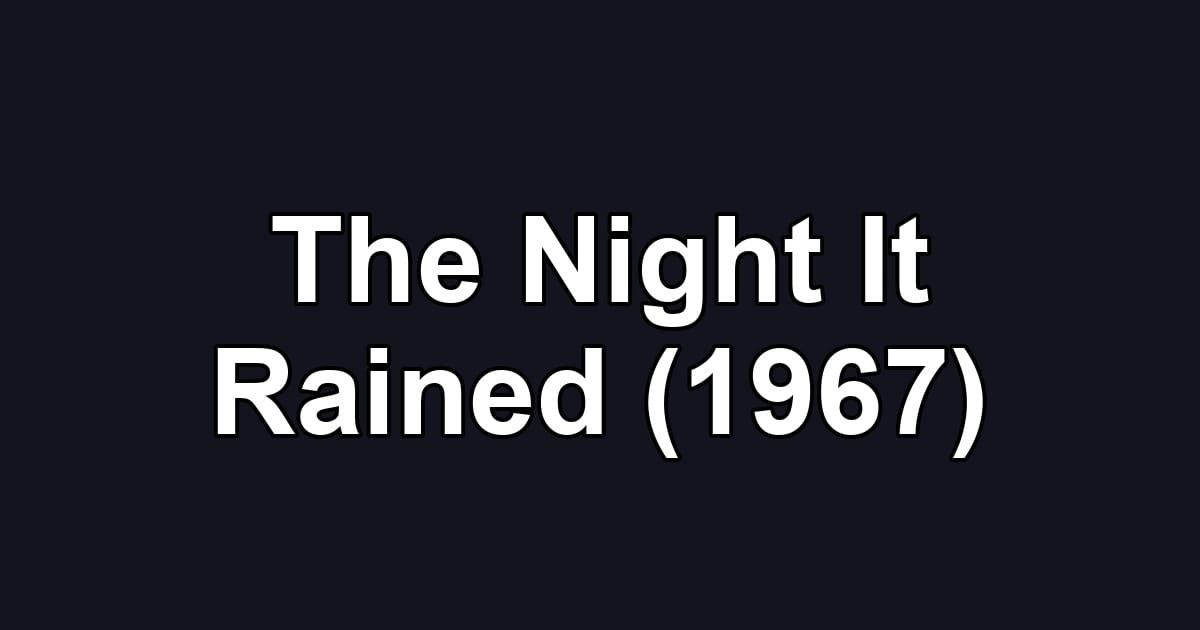 The Night It Rained (1967)