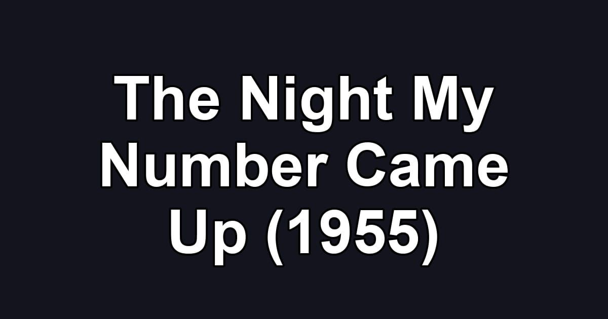 The Night My Number Came Up (1955)